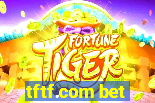 tftf.com bet